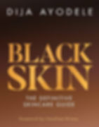 Black Skin, The Definite Care Guide Dija Ayodele