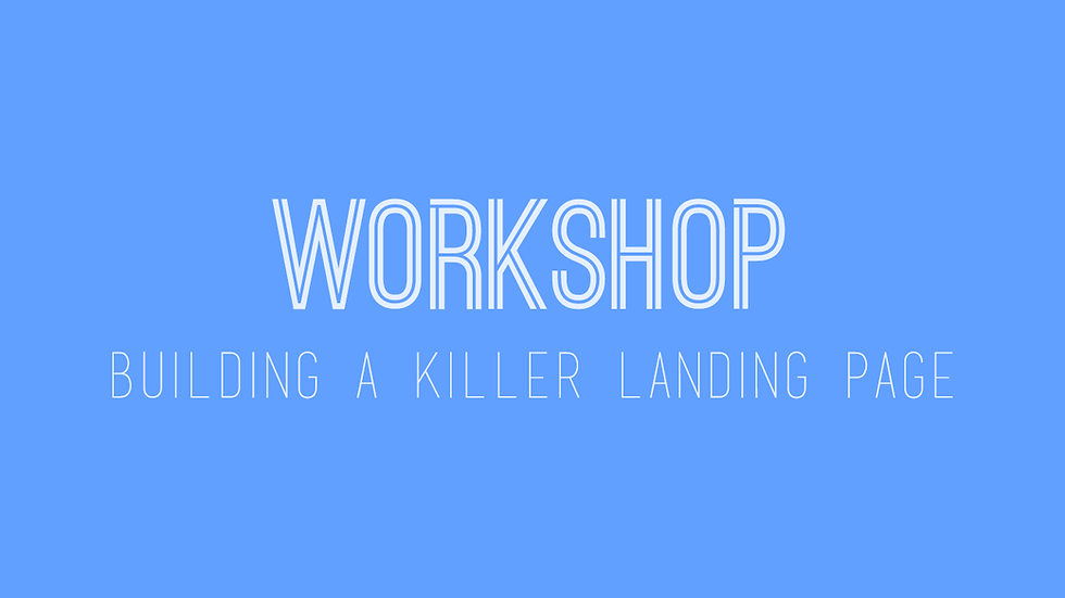 Free Workshop - Building A Killer Landing Page