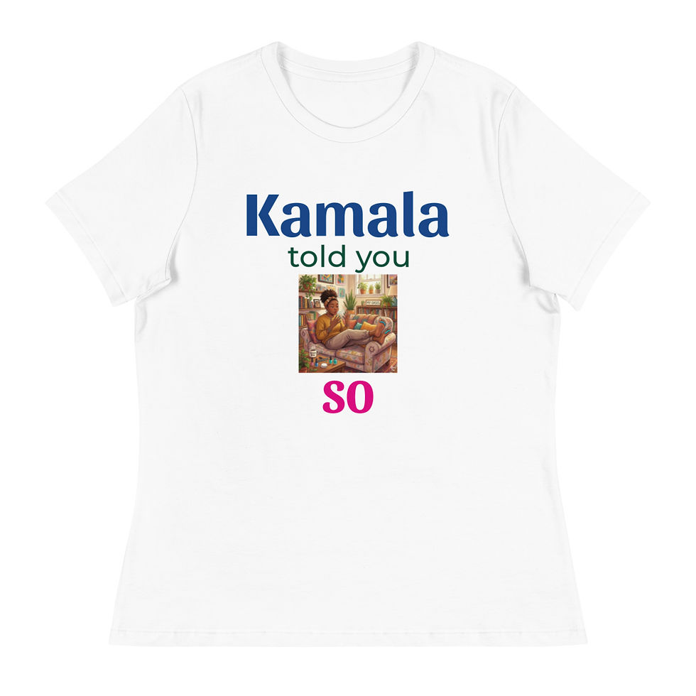 Thumbnail: Kamala Told You So Graphic Women's Relaxed T-Shirt