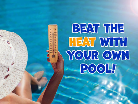 Beat The Heat With Your Own Pool