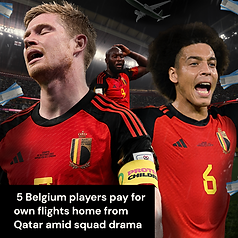 5 Belgium players pay for own flights home from Qatar amid squad drama(text).png