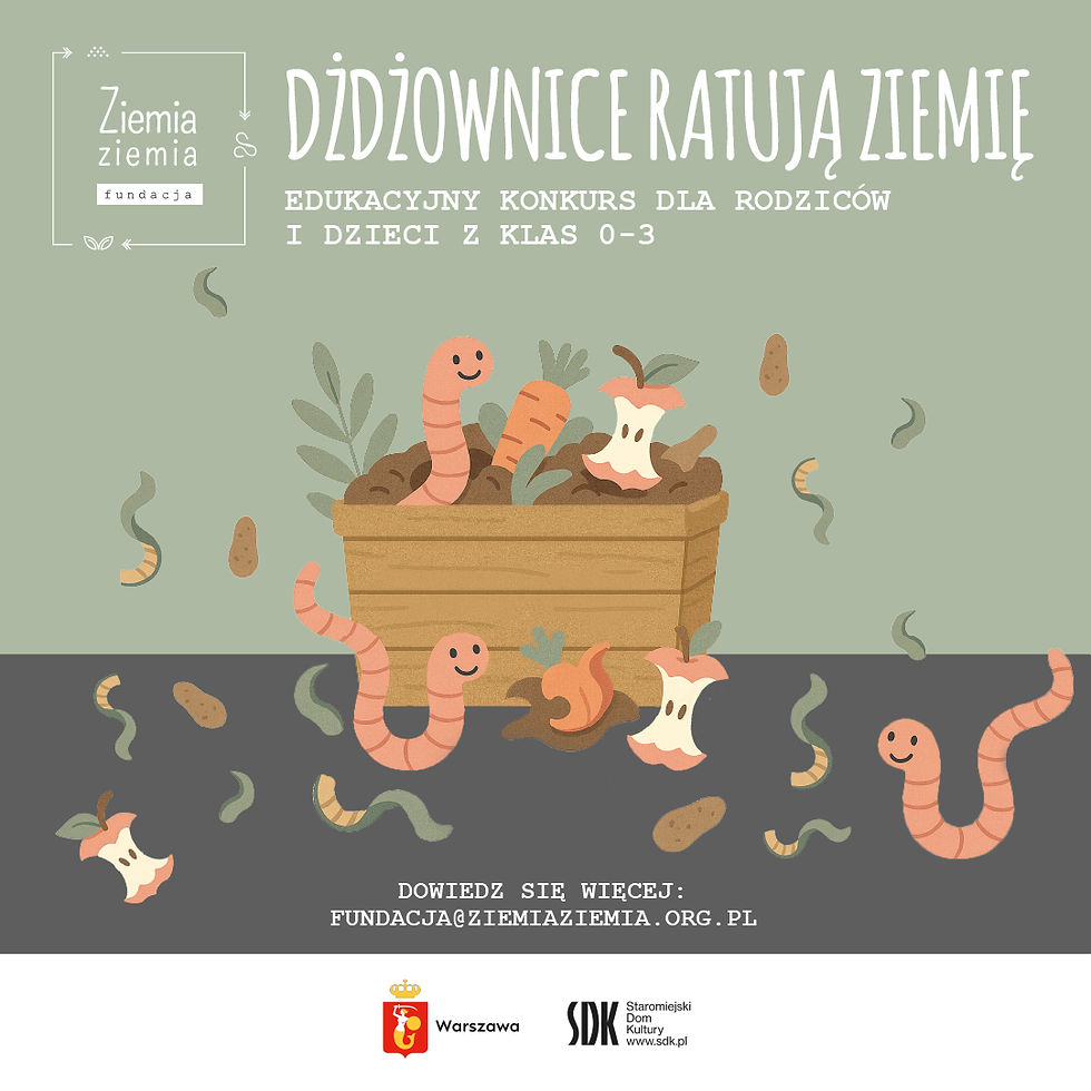 Edukacyjny konkurs dla dzieci z klas 0-3 i ich rodziców "Dżdżownice Ratują Ziemię"