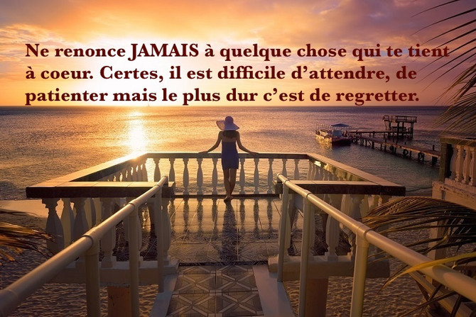 Ne renonce JAMAIS