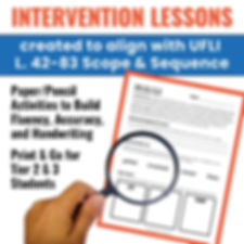 Tier 2 & 3 Intervention Lessons - Supports UFLI Scope & Sequence L 42-83