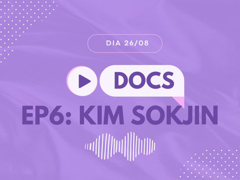 ROTEIRO "POD ARMYS" – PROGRAMA N° 06: KIM SEOKJIN