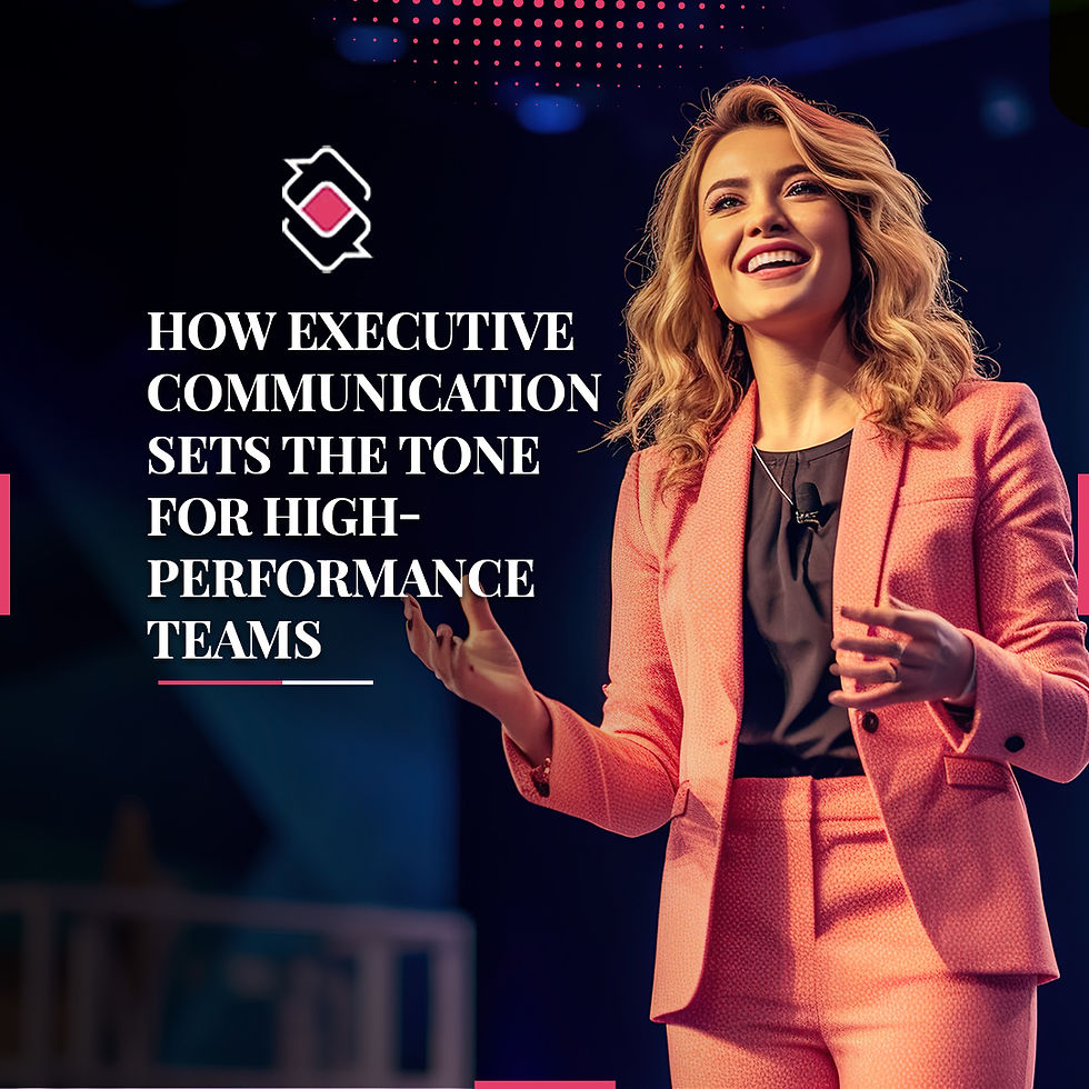 How Executive Communication Sets the Tone for High-Performance Teams