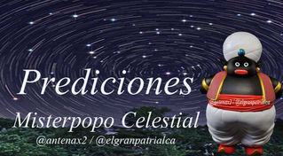 Predicciones Misterpopo Celestial #27A (@antenax2 / @elgranpatrialca)