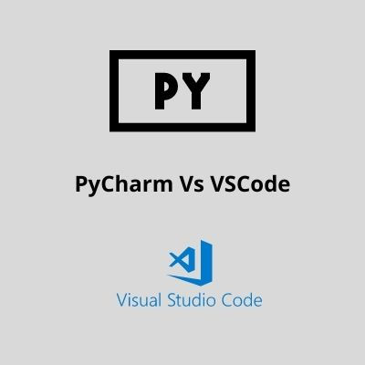 PyCharm and VSCode