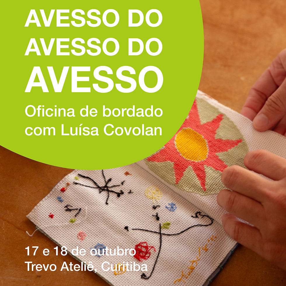 Oficina de Bordado - Avesso do Avesso do Avesso
