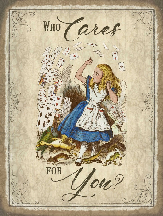 "Who cares for you" Alice in wonderland metal sign