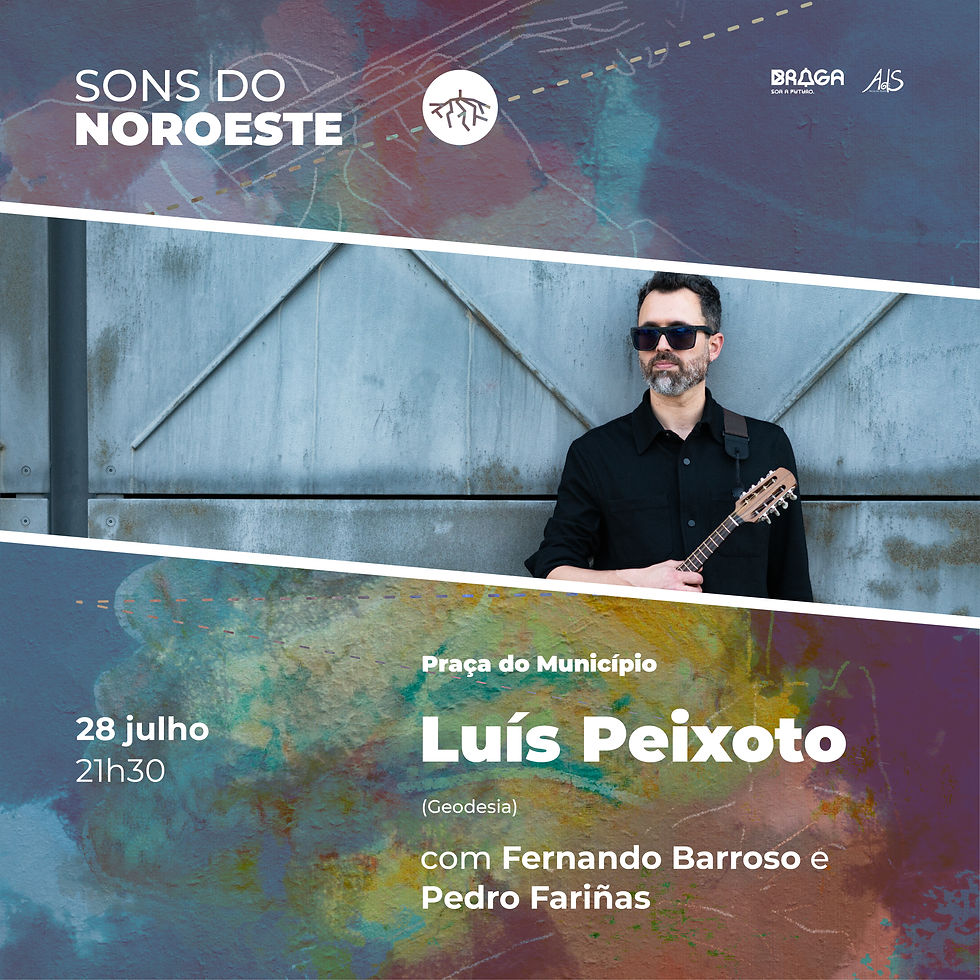 Sons do Noroeste | Luís Peixoto, quarteto & Convidados - Geodésia
