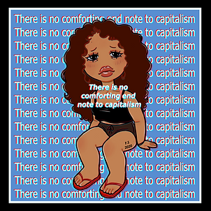 There is no comforting end note to capitalism