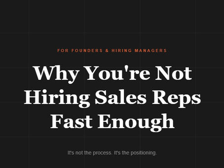 Dark charcoal grid cover with orange "For Founders & Hiring Managers" eyebrow and bold white serif text reading "Why You're Not Hiring Sales Reps Fast Enough — It's not the process. It's the positioning."