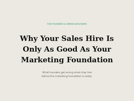 Blog post header reading 'Why Your Sales Hire Is Only As Good As Your Marketing Foundation' — a ClosedWon Talent article for founders and hiring managers