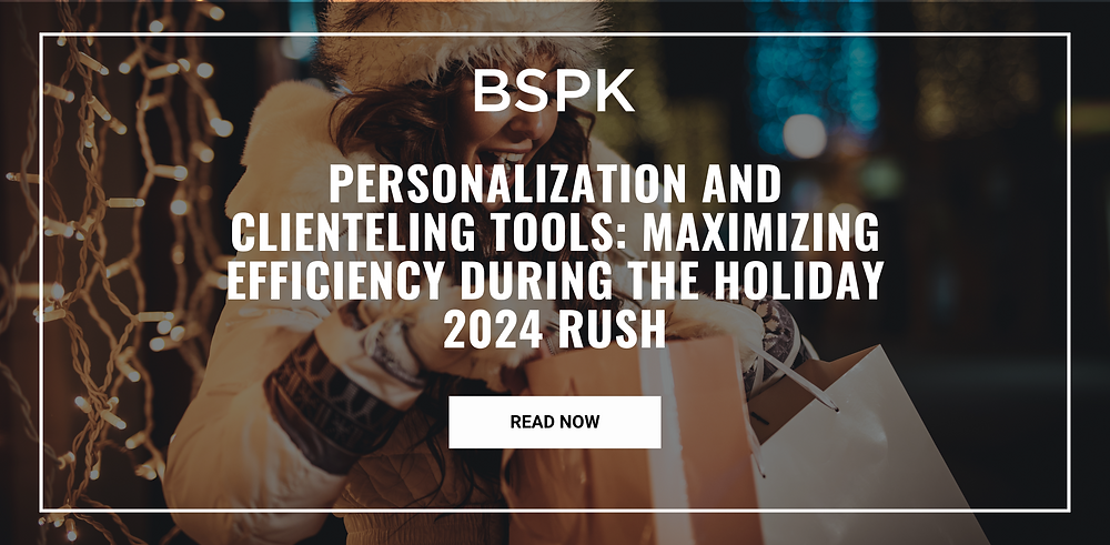 Personalization and Clienteling Tools: Maximizing Efficiency During the ...