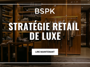 Stratégie Retail de Luxe