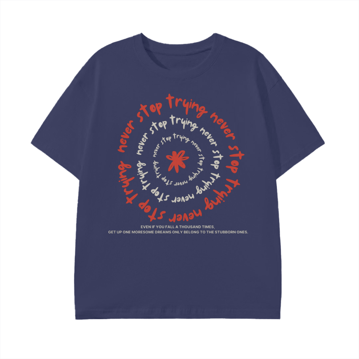 Never Stop Trying T-Shirt