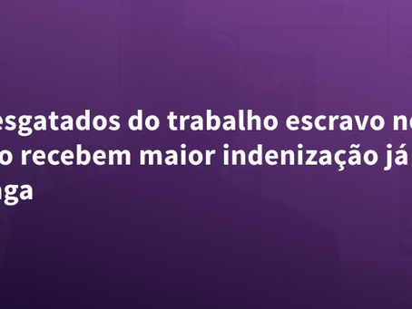 Resgatados do trabalho escravo no Rio recebem maior indenização já paga
