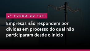 Empresas não respondem por dívidas em processo do qual não participaram desde o início
