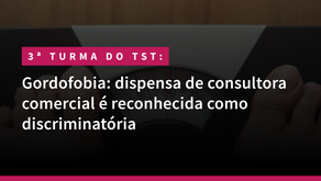Gordofobia: dispensa de consultora comercial é reconhecida como discriminatória