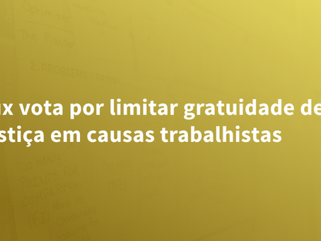 Fux vota por limitar gratuidade de justiça em causas trabalhistas
