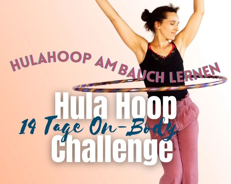Hula Hoop lernen in 14 Tagen, Bild einer Hula Hoop Trainerin, die mit einem Hoop am Bauch hullert. Dazu der Text 14 Tage On-Body Hula Hoop Challenge, Hula Hoop am Bauch lernen