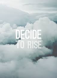 Cloudy sky background with bold white text reading "DECIDE TO RISE." The image conveys a motivational and uplifting mood.