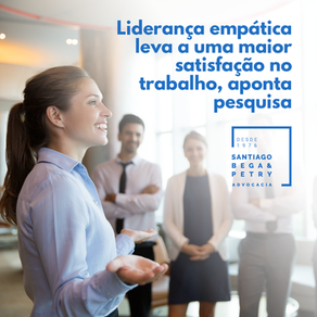 Liderança empática leva a uma maior satisfação no trabalho, aponta pesquisa