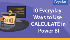 🎯 10 Everyday Ways to Use CALCULATE in Power BI