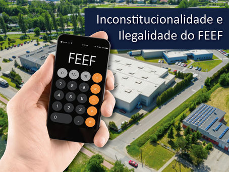 Inconstitucionalidade e Ilegalidade do FEEF