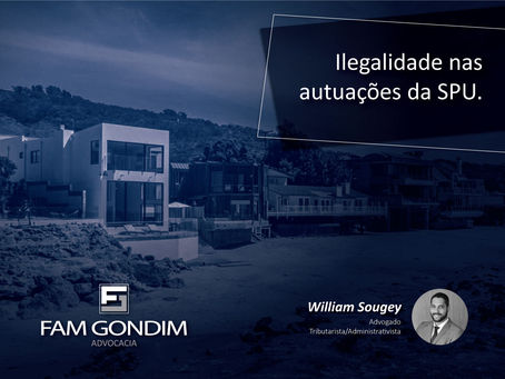 Ilegalidade nas autuações da Superintendência de Patrimônio da União