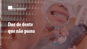 Dor de dente que não passa: quando é sinal de algo mais sério?
