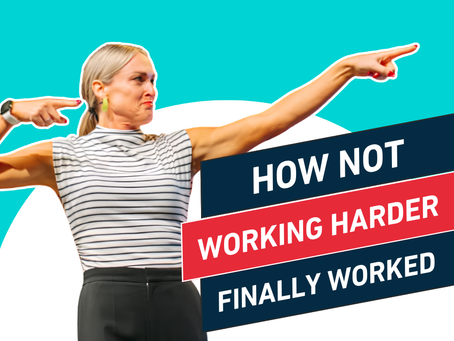 How NOT working harder finally worked