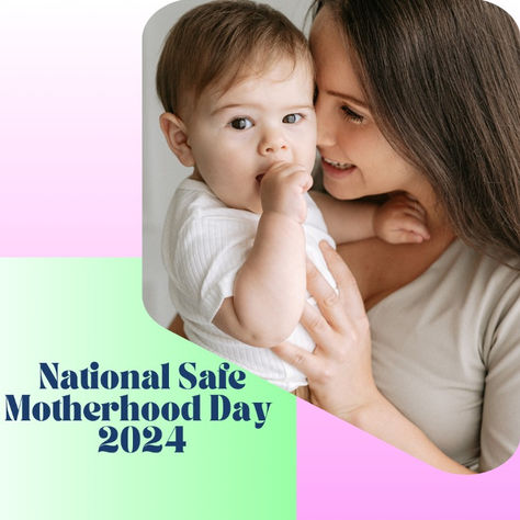 National Safe Motherhood Day: What Every Woman Should Know
