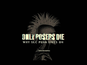 ONLY POSERS DIE: WHY SLC PUNK LIVES ON (A DOCUMENTARY ABOUT SLC PUNK)