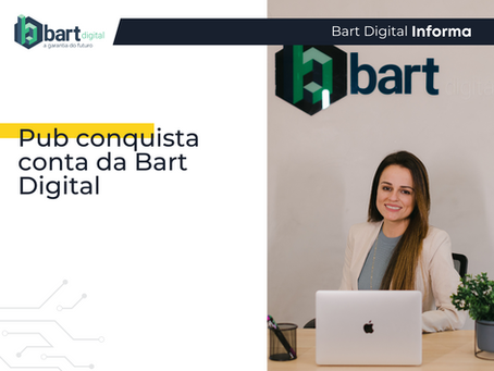 Pub conquista conta da Bart Digital 