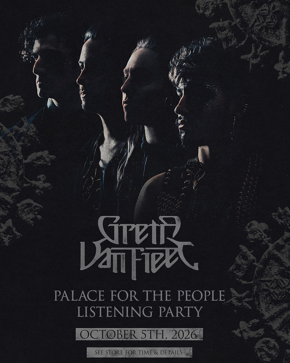 GRETA VAN FLEET ADVANCE LISTENING EVENT