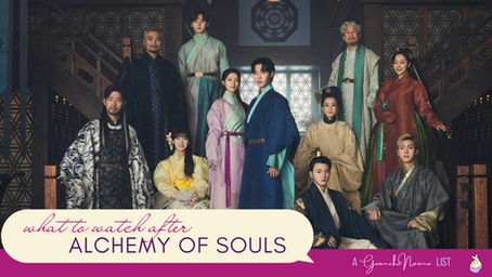 What to Watch After "Alchemy of Souls"
