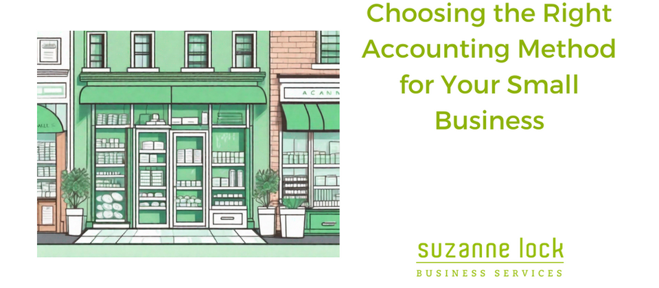 Choosing the Right Accounting Method for Your Small Business