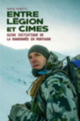 Entre Légion et Cimes: Guide Initiatique de la Randonnée en Montagne