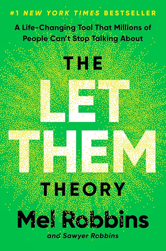 Check out the book "The Let Them Theory" by Mel Robbins