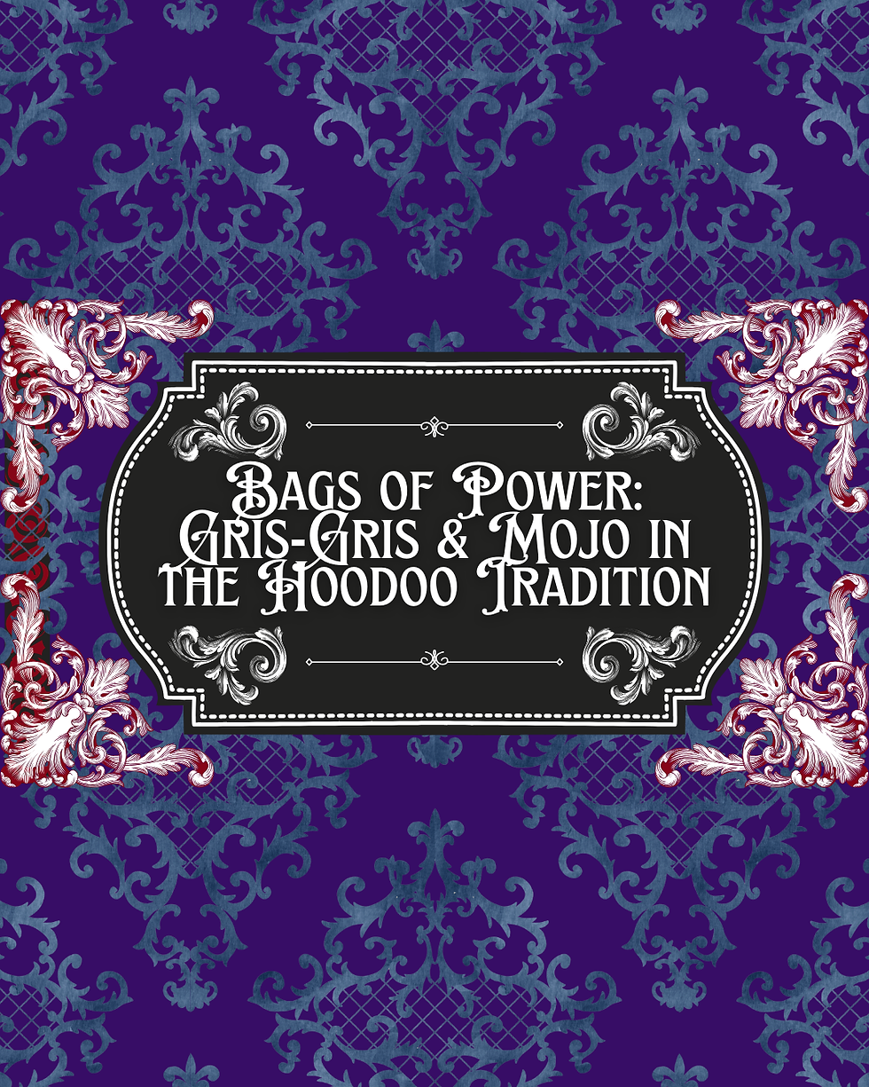 Bags of Power: Gris-Gris & Mojo in the Hoodoo Tradition