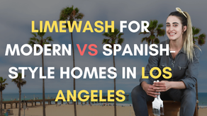 Limewash for Modern vs Spanish-Style Homes in Los Angeles