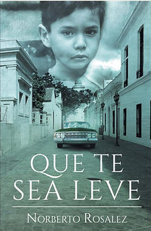 Book cover of the novel Que te sea leve by Norberto Rosalez
