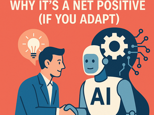 Partnering With AI—Why It’s a Net Positive (If You Adapt)