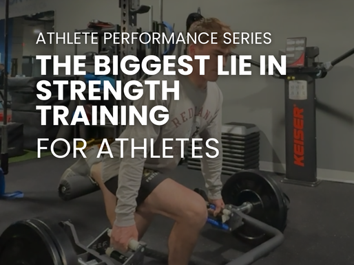 THE BIGGEST LIE IN STRENGTH TRAINING FOR ATHLETES