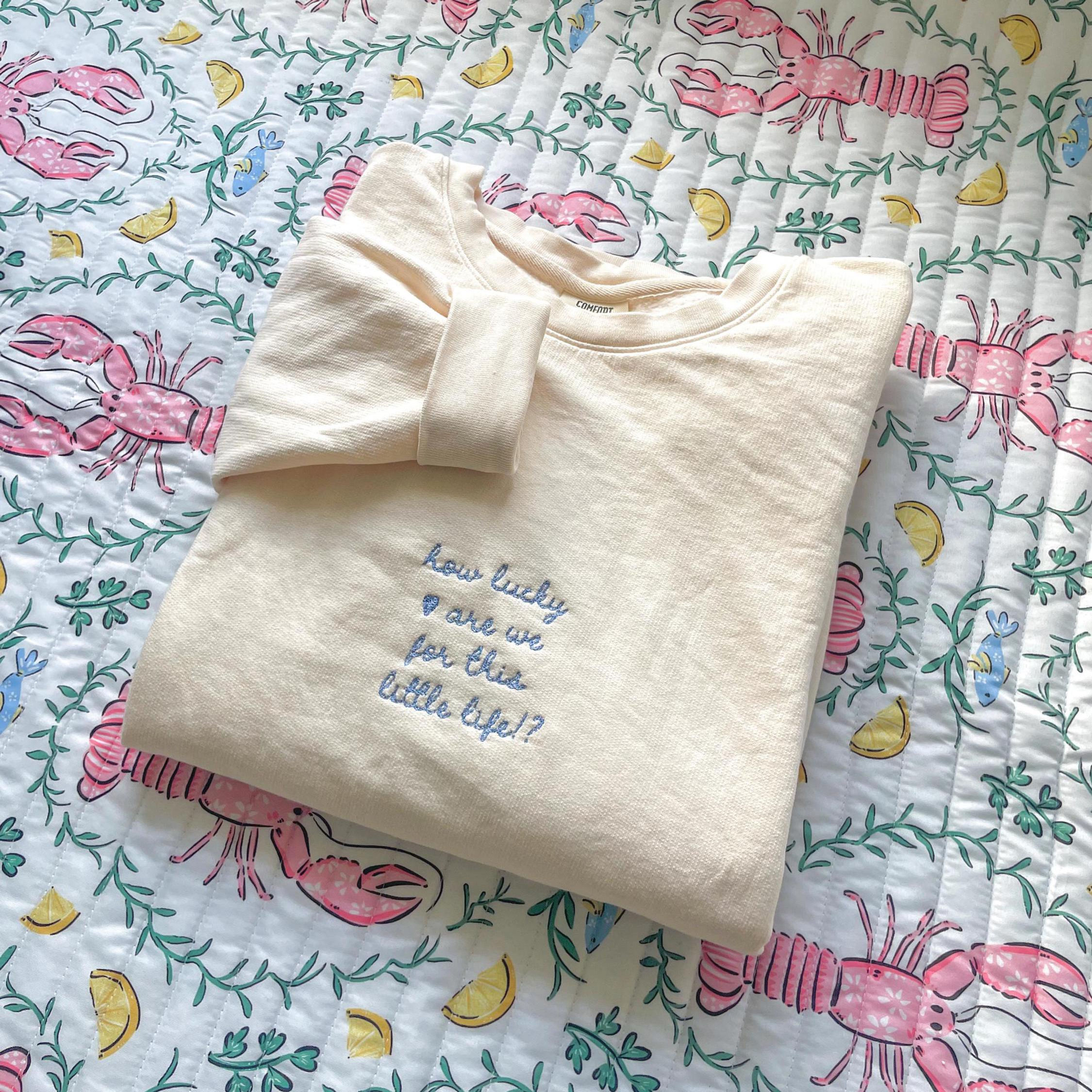 How Lucky Are We For This Little Life Embroidered Crewneck