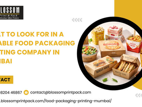 What to Look for in a Reliable Food Packaging Printing Company in Mumbai