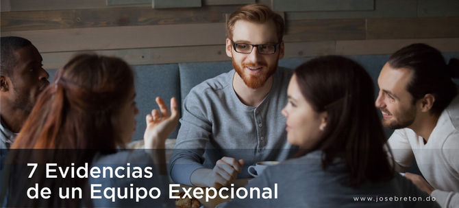7 Evidencias de un Equipo Excepcional