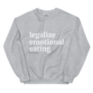 Legalize Emotional Eating Sweatshirt